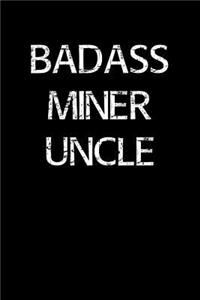 Badass Miner Uncle