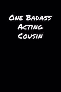 One Badass Acting Cousin