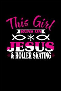 This Girl Runs on Jesus & Roller Skating