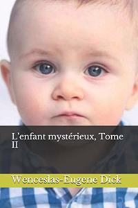 L'enfant mystérieux, Tome II