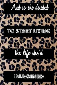 And So She Decided To Start Living The Life She'd Imagined