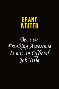 Grant Writer Because Freaking Awesome Is Not An Official Job Title