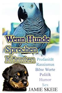 Wenn Hunde Sprechen Könnten