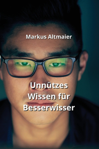 Unnützes Wissen für Besserwisser