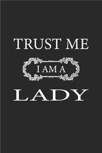 Trust me I am a Lady