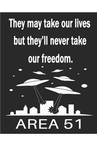 They May Take Our Lives But They'll Never Take Our Freedom Area 51: Fun Run Journal 8" x 10" Half Blank Half Lined Composition Book