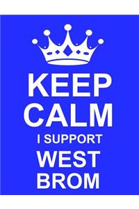 Keep Calm I Support West Brom