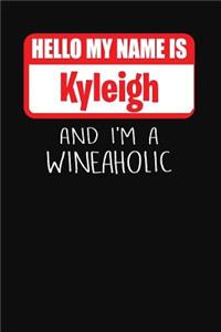 Hello My Name Is Kyleigh and I'm a Wineaholic