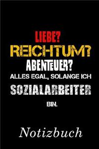 Liebe? Reichtum? Abenteuer? Alles Egal Solange Ich Sozialarbeiter Bin Notizbuch