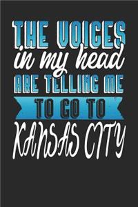 The Voices In My Head Are Telling Me To Go To Kansas City