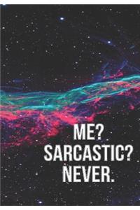 Me Sarcastic Never