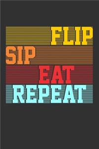 Flip Sip Eat Repeat