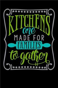 kitchens are made for families together