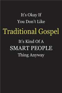 It's Okay If You Don't Like Traditional Gospel It's Kind Of A Smart People Thing Anyway