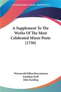 Supplement To The Works Of The Most Celebrated Minor Poets (1750)
