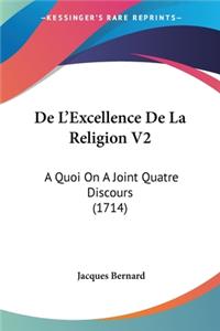 De L'Excellence De La Religion V2