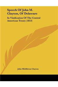 Speech Of John M. Clayton, Of Delaware