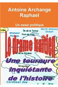 Le Drame Haitien, Une Tournure Inquietante De L'Histoire
