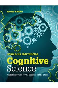 Cognitive Science: An Introduction to the Science of the Mind