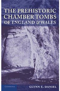 The Prehistoric Chamber Tombs of England and Wales