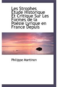 Les Strophes Etude Historique Et Critique Sur Les Formes de La Po Sie Lyrique En France Depuis