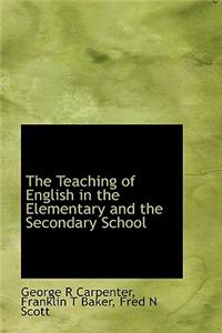 The Teaching of English in the Elementary and the Secondary School