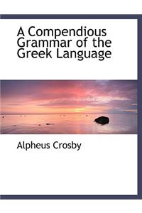 A Compendious Grammar of the Greek Language