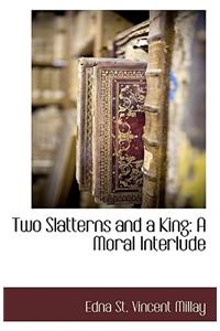 Two Slatterns and a King