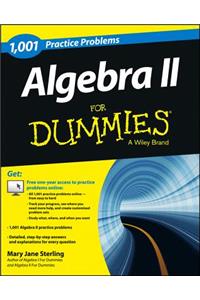 Algebra II: 1,001 Practice Problems for Dummies (+ Free Online Practice)