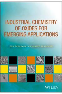 Industrial Chemistry of Oxides for Emerging Applications