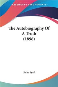 Autobiography Of A Truth (1896)