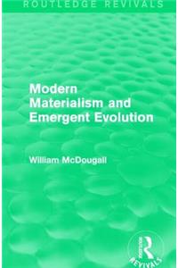 Modern Materialism and Emergent Evolution