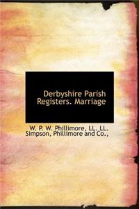 Derbyshire Parish Registers. Marriage