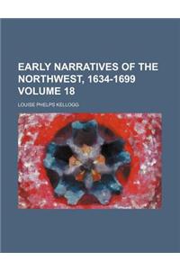Early Narratives of the Northwest, 1634-1699 Volume 18