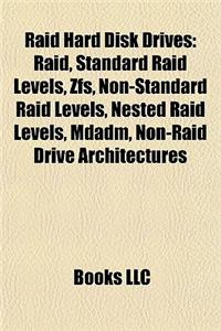 Raid Hard Disk Drives: Raid, Standard Raid Levels, Zfs, Non-Standard Raid Levels, Nested Raid Levels, Mdadm, Non-Raid Drive Architectures