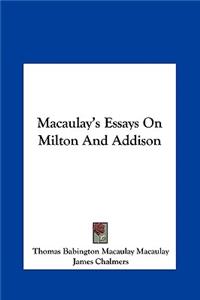 Macaulay's Essays on Milton and Addison