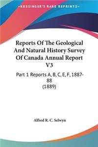 Reports Of The Geological And Natural History Survey Of Canada Annual Report V3