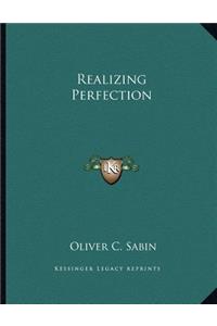 Realizing Perfection