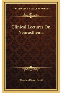 Clinical Lectures on Neurasthenia