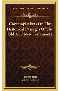 Contemplations on the Historical Passages of the Old and New Testaments
