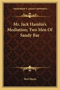 Mr. Jack Hamlin's Mediation; Two Men of Sandy Bar