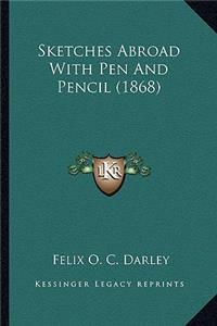 Sketches Abroad with Pen and Pencil (1868)