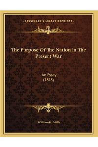 The Purpose Of The Nation In The Present War