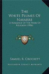 White Plumes of Navarre the White Plumes of Navarre