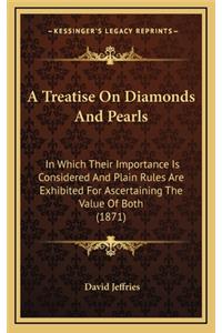 A Treatise on Diamonds and Pearls
