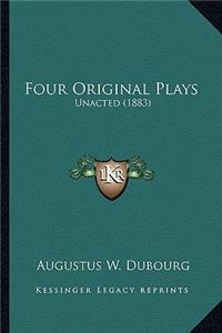 Four Original Plays