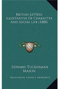British Letters Illustrative of Character and Social Life (1888)