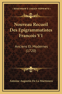 Nouveau Recueil Des Epigrammatistes Francois V1
