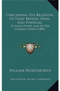 Concerning The Relations Of Great Britain, Spain, And Portugal