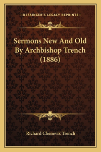 Sermons New And Old By Archbishop Trench (1886)